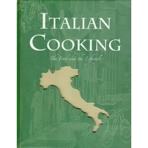 Italian Cooking: The Food and the Lifestyle
