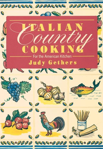 Italian Country Cooking: For the American Kitchen