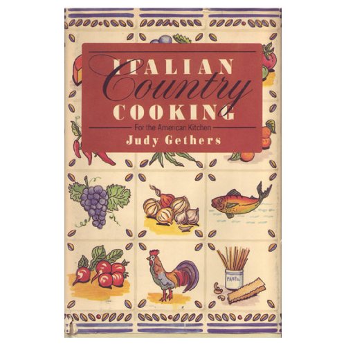 Italian Country Cooking: For the American Kitchen
