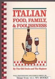 Italian Food, Family, and Foolishness: By the Old Uncle and the Nephew