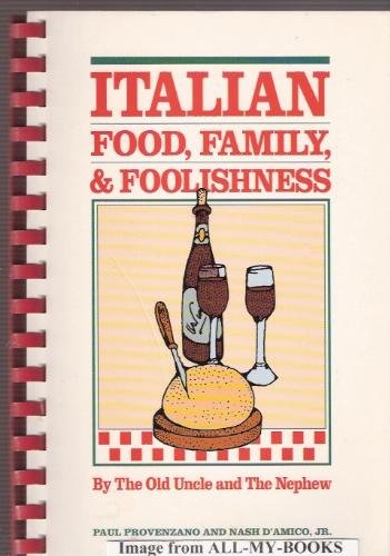 Italian Food, Family, and Foolishness: By the Old Uncle and the Nephew