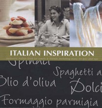 Italian Inspiration: Authentic Italian Food for Family and Friends Including Many Recipes and Tips