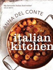 Italian Kitchen: Antipasti, Pasta, Risotti, Dolci