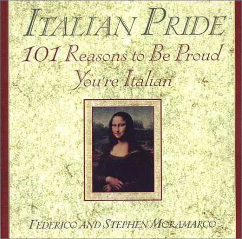 Italian Pride: 101 Reasons To Be Proud You're Italian