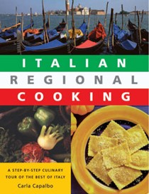 Italian Regional Cooking: A Step-by-step Tour of the Best of Italy