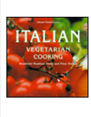 Italian Vegetarian Cooking: Cooking Vegetarian the Italian Way