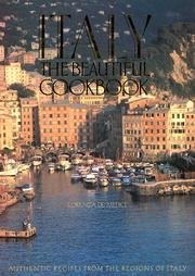 Italy: The Beautiful Cookbook: Authentic Recipes from the Regions of Italy