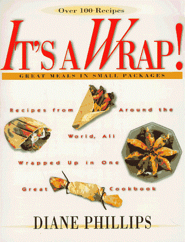 It's a Wrap!: Great Meals in Small Packages