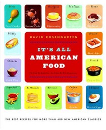 It's All American Food: The Best Recipes For More Than 400 New American Classics