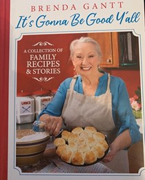 It's Gonna be Good Y'all: A Collection of Family Recipes & Stories