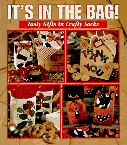 It's in the Bag!: Tasty Gifts in Crafty Sacks