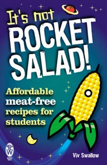 It's Not Rocket Salad!: Affordable Meat-free Recipes for Students