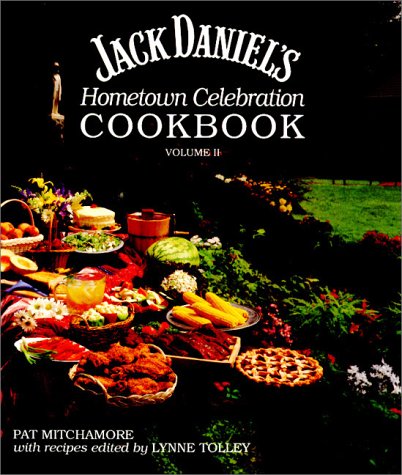 Jack Daniels Hometown Celebration Cookbook, Volume II