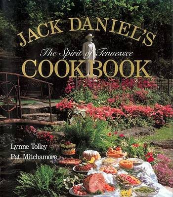 Jack Daniel's Spirit of Tennessee Cookbook