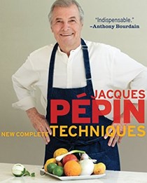 Jacques Pépin: New Complete Techniques