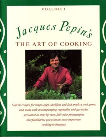 Jacques Pépin's The Art of Cooking, Volume I