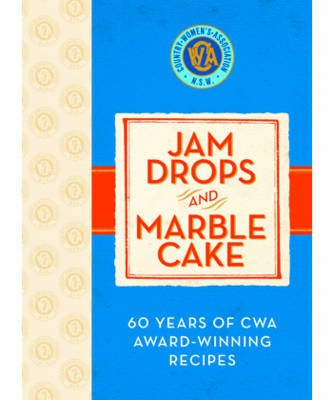 Jam Drops and Marble Cake: 60 Years of CWA Award-winning Recipes
