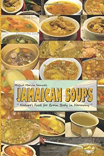 Jamaican Soups: Nature's Food for Brain Body in Harmony