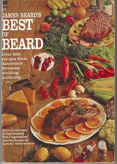 James Beard's Best of Beard: Over 200 recipes from America's foremost cooking authority.