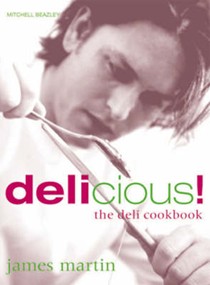 James Martin's Delicious!: The Deli Cookbook
