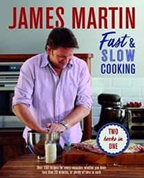 James Martin's Fast & Slow Cooking: Two Book Set (see description)