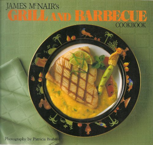 James McNair's Grill and Barbecue Cookbook