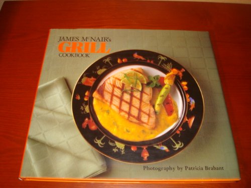 James McNair's Grill Cookbook