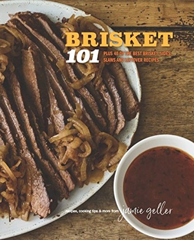 Jamie Geller's Brisket 101: 40 of the best brisket, sides, slaws and leftover recipes