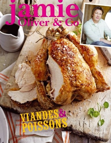 Jamie Oliver & Co: Viandes & Poissons