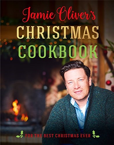 Jamie Oliver's Christmas Cookbook: For the Best Christmas Ever