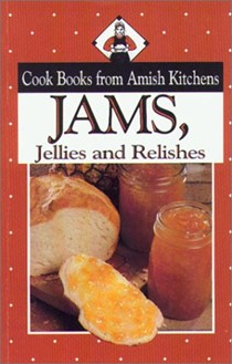 Jams, Jellies and Relishes (Cook Books from Amish Kitchens Series)