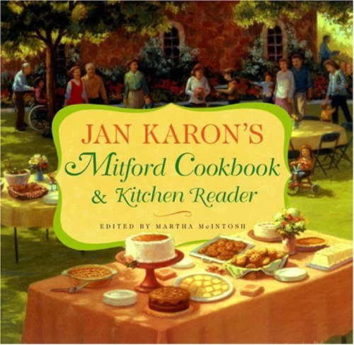 Jan Karon's Mitford Cookbook & Kitchen Reader: Recipes from Mitford Cooks, Favorites Tales from Mitford Books