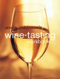 Jancis Robinson's Wine Tasting Workbook