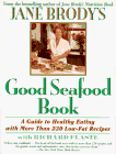 Jane Brody's Good Seafood Book: A Guide to Healthy Eating with More Than 230 Low-Fat Recipes