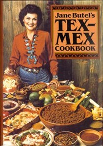 Jane Butel's Tex-Mex Cookbook