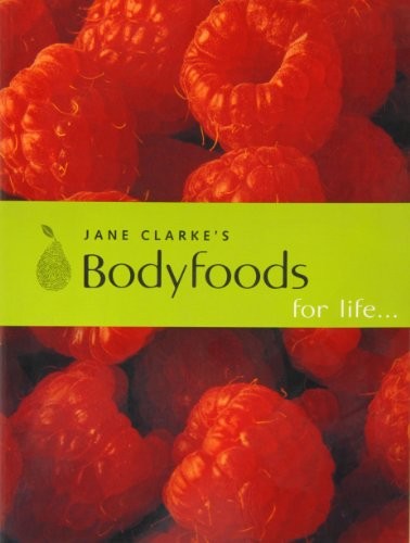 Jane Clarke's Bodyfoods for Life