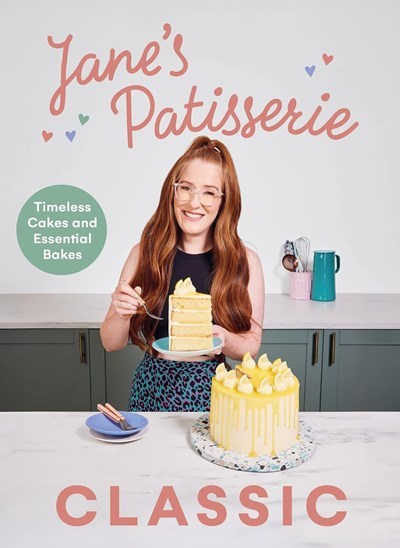 Jane's Patisserie Classic: Timeless Cakes and Essential Bakes