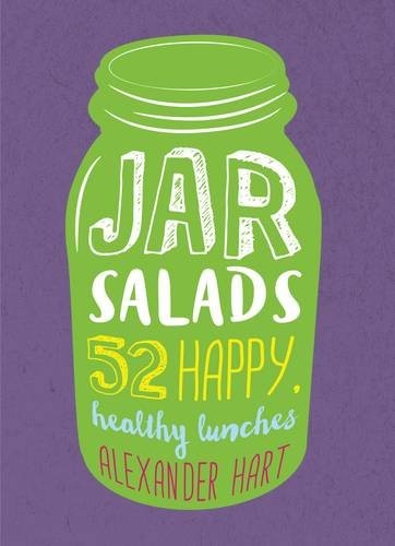 Jar Salads: 52 Happy, Healthy Lunches