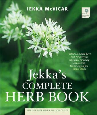 Jekka's Complete Herb Book: In Association with the Royal Horticultural Society