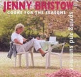 Jenny Bristow Cooks for the Seasons: Spring and Summer