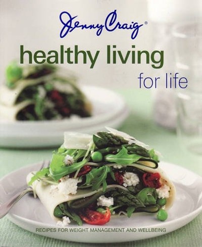Jenny Craig: Healthy Living for Life: Recipes for Weight Management and Wellbeing