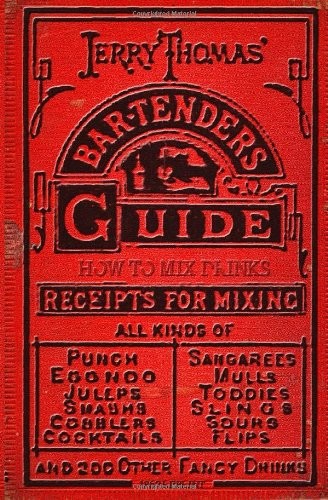 Jerry Thomas' Bartenders Guide: How to Mix Drinks 1862 Reprint