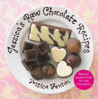 Jessica's Raw Chocolate Recipes: An Introduction to Raw Food Through the Seductive Power of Chocolate