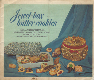 Jewel-box Butter Cookies: From Pillsbury's Best Flour, American Dairy Association, Nestle's Morsels, Brer Rabbit Molasses, Sun-Maid Raisins and Sunsweet Prunes