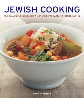 Jewish Cooking: 130 Classic Dishes Shown in 220 Evocative Photographs