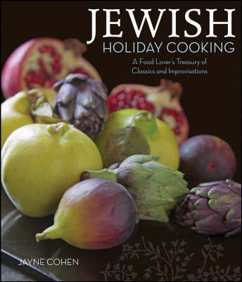 Jewish Holiday Cooking: A Food Lovers Treasury of Classics and Improvisations