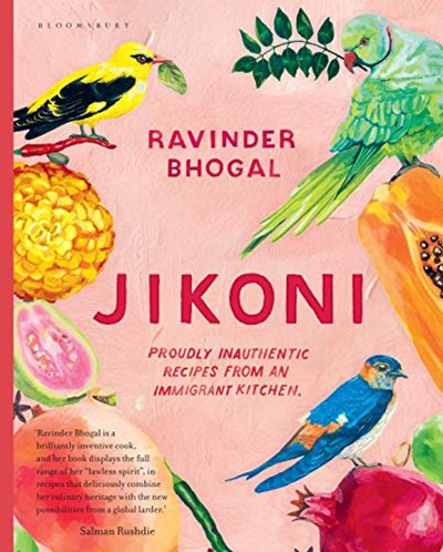 Jikoni: Proudly Inauthentic Recipes from an Immigrant Kitchen