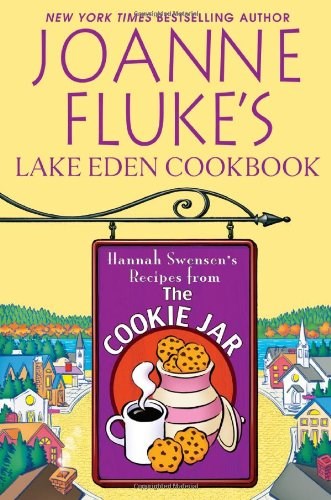 Joanne Fluke's Lake Eden Cookbook: Hannah Swensen's Recipes from the ...