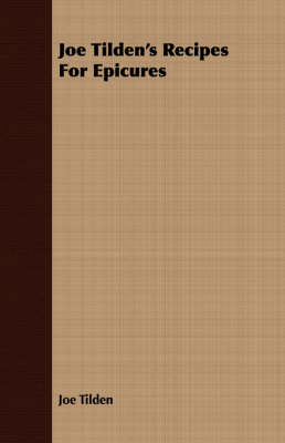 Joe Tilden's Recipes for Epicures