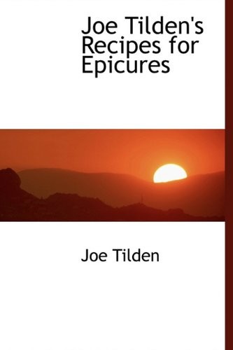 Joe Tilden's Recipes for Epicures